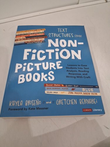 (Paperback) Text Structures From Nonfiction Picture Books: Lessons to Ease Students Into Text Analysis, Reading Response, and Writing With Craft by Kayla Briseno & Gretchen S. Bernabei image 2