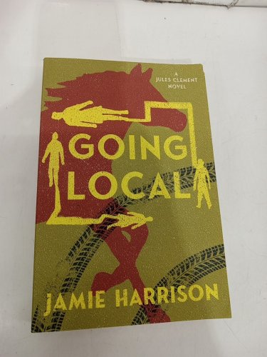 (Paperback) Going Local: A Jules Clement Novel by Jamie Harrison image 2
