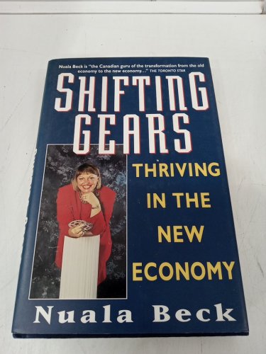 (Hardcover) Shifting Gears: Thriving in the New Economy by Nuala Beck image 2