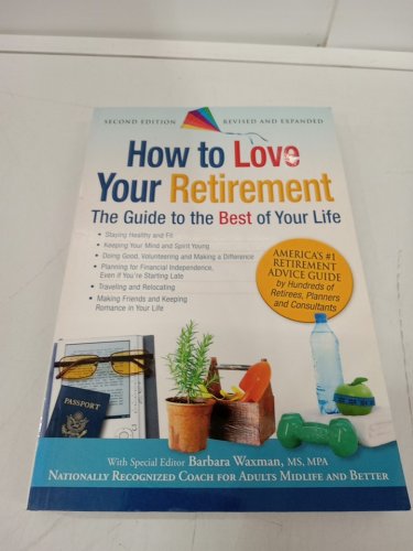 (Paperback) How to Love Your Retirement: The Guide to the Best of Your Life (2nd Edition) by Barbara Waxman image 2