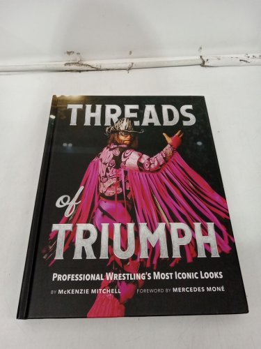 (Hardcover) Threads of Triumph: Profesional Wrestling's Most Iconic Looks by McKenzie Mitchell image 2