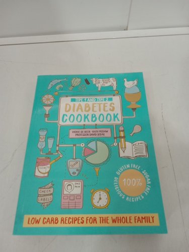 (Paperback) Type 1 and Type 2 Diabetes Cookbook: Low Carb Recipes for the Whole Family by Vickie De beer, Kath Megaw, and Prof. David Segal image 2