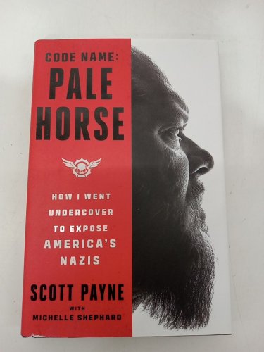 (Hardcover) Code Name: Pale Horse: How I went undercover to expose America's Nazis by Scott Payne image 2