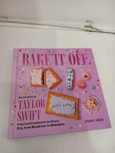 (Hardcover) Bake it Off: An Unofficial Taylor Swift Inspired Cookbook by Lindsey Smith image 2