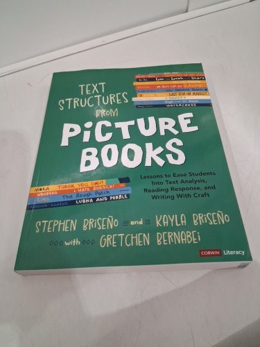 (Paperback) Text Structures From Picture Books: Lessons to Ease Students Into Text Analysis, Reading Response, and Writing With Craft (Grades 2-8) by Stephen Briseno, Kayla Briseno & Gretchen Bernabei image 2