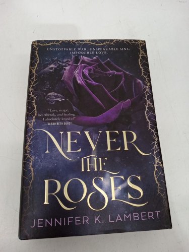 (Hardcover) Never the Roses: A Novel (Deluxe Edition) by Jennifer K. Lambert image 2