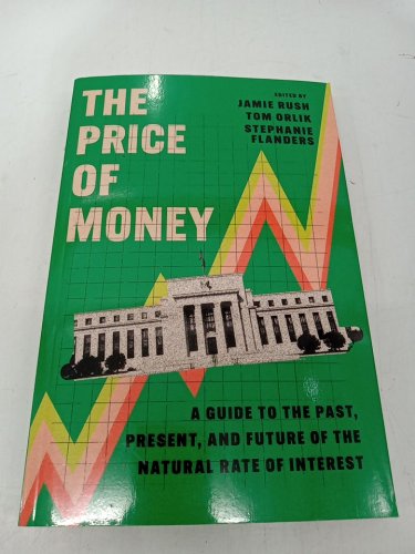 (Paperback) The Price of Money: A Guide to the Past, Present, and Future of the Natural Rate of Interest by Rush, Orlik, and Flanders image 2