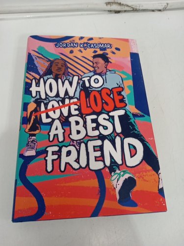 (Hardcover) How to Lose a Best Friend: A Novel by Jordan K. Casomar image 2