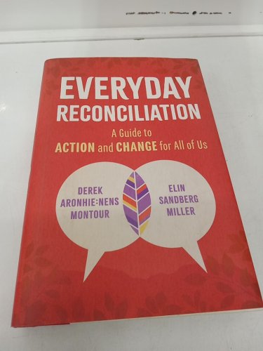 (Hardcover) Everyday Reconciliation: A Guide to Action and Change for All of Us by Derek Aronhie:Nens Montour and Elin Sandberg Miller image 2