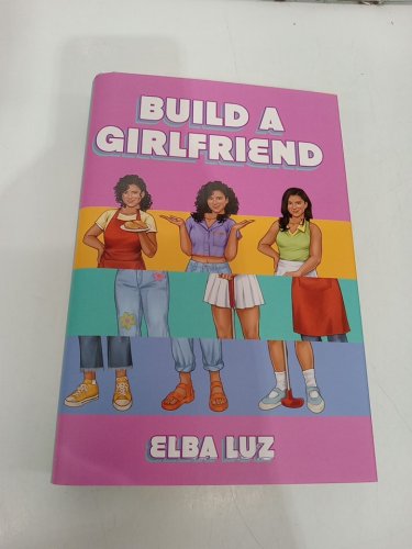 (Hardcover) Build a Girlfriend: A Novel by Elba Luz image 2