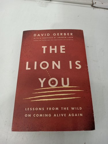(Paperback) The Lion is You: Lessons from the Wild on Coming Alive Again by David Gerber image 2